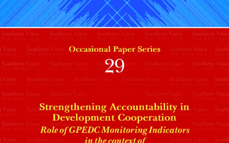 STRENGTHENING ACCOUNTABILITY IN DEVELOPMENT COOPERATION – Role of GPEDC Monitoring Indicators in the context of Agenda 2030 and AAAA